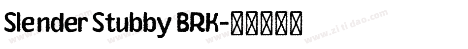 Slender Stubby BRK字体转换